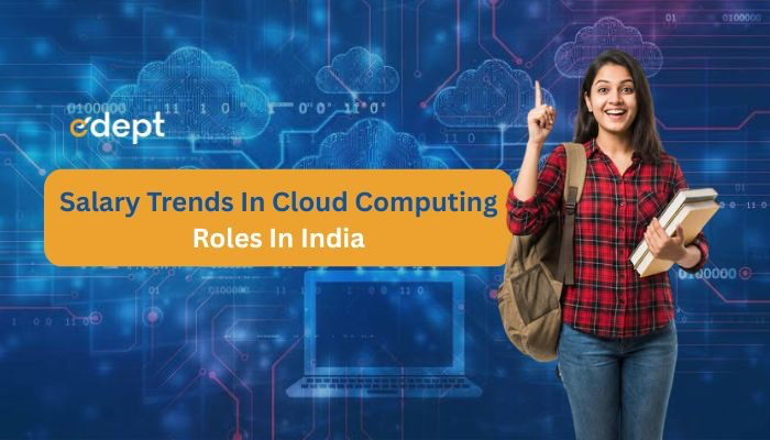 Salary Trends in Cloud Computing Roles in India